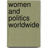 Women And Politics Worldwide by Barbara J. Nelson