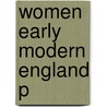 Women Early Modern England P door Sara Mendelson
