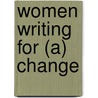 Women Writing for (A) Change door M. Brosmer