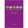 Women in American Journalism by Jan Whitt
