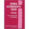 Women, Autobiography, Theory door Sidonie Smith