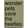 Wonder Pets Save The Beetles door Nickelodeon