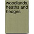 Woodlands, Heaths And Hedges