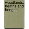 Woodlands, Heaths And Hedges door W.S. Coleman