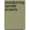 Woodturning Spindle Projects door Alan Holtham