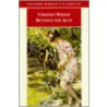 Woolf:between Acts Owc:ncs P by Virginia Woolfe