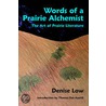 Words of a Prairie Alchemist door Denise Low