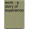 Work - A Story Of Experience door Louisa May Alcott