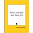Work And Wait And Clear Grit
