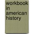 Workbook In American History