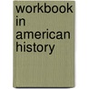 Workbook In American History door Karen Kossie-Chernyshev