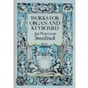 Works For Organ And Keyboard door Jan Pieterszoon Sweelinik