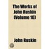 Works Of John Ruskin (V. 10)