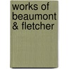 Works of Beaumont & Fletcher by John Fletcher