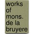 Works of Mons. de La Bruyere