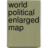 World Political Enlarged Map door National Geographic Society