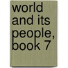 World and Its People, Book 7 by Larkin Dunton