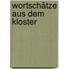 Wortschätze aus dem Kloster by Andrea Langenbacher