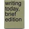 Writing Today, Brief Edition by Richard Johnson-Sheehan