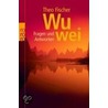 Wu wei. Fragen und Antworten door Theo Fischer
