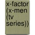 X-factor (x-men (tv Series))