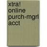 Xtra! Online Purch-Mgrl Acct door Eric Hill