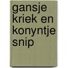 Gansje kriek en konyntje snip