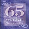 65 worden