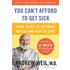 You Can't Afford To Get Sick