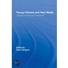 Young Citizens and New Media door Peter Dahlgren