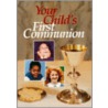 Your Child's First Communion door Redemptorist Pastoral Pubns