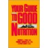 Your Guide To Good Nutrition