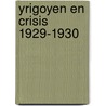 Yrigoyen En Crisis 1929-1930 door Guillermo Gasio