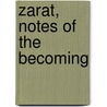 Zarat, Notes Of The Becoming door Stephan Charles Pacheco