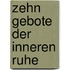 Zehn Gebote der inneren Ruhe