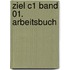 Ziel C1 Band 01. Arbeitsbuch
