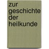 Zur Geschichte Der Heilkunde door Ludwig Wolf Sigismund Ütterodt Zu Scharffenberg