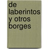 de Laberintos y Otros Borges door J.L. Borges