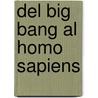 del Big Bang Al Homo Sapiens door Maria C. Di Sarli