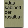 »Das Kabinett der Rosalba« door Andreas Henning