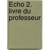 Écho 2. Livre du professeur by Unknown