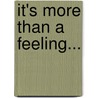 It's more than a feeling... door Birgit Schießl