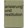 ' Arisierung' und Restitution by Unknown
