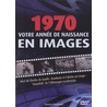 Votre anneé de naissance en images / 1970