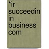 *Ir Succeedin In Business Com door Course Technology Ptr