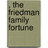 , The Friedman Family Fortune