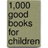 1,000 Good Books For Children