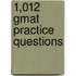1,012 Gmat Practice Questions