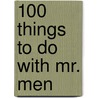 100 Things To Do With Mr. Men by Unknown