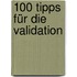 100 Tipps für die Validation